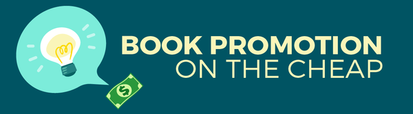 10 Low- or No-Budget Ways to Promote Your Book