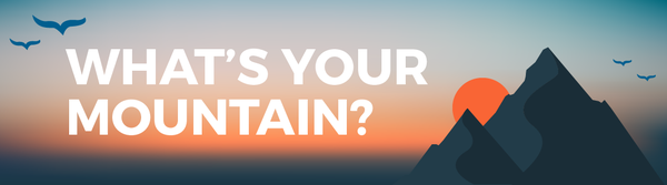 What's Your Mountain?