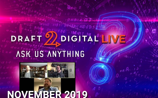 D2D Live: November 2019 Ask Us Anything