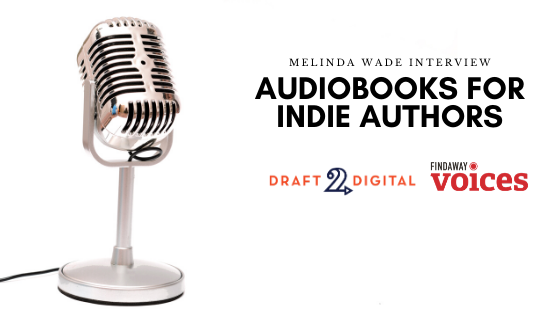 Audiobooks for Indie Authors: Melinda Wade Interview