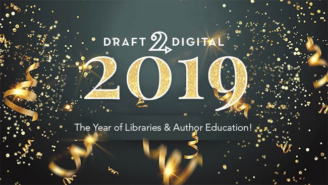 2019: The Year of Libraries & Author Education