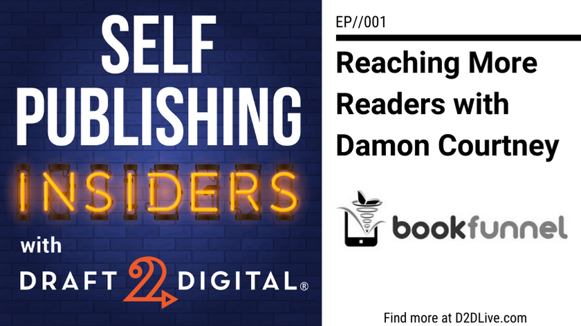 Reaching More Readers with Damon Courtney from BookFunnel // Self Publishing Insiders // EP 001