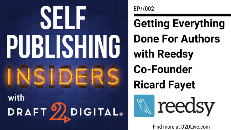 Getting Everything Done For Authors with Reedsy Co-Founder Ricardo Fayet // Self Publishing Insiders // EP002