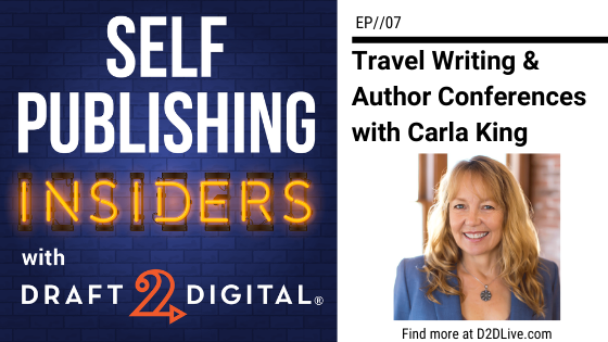 Travel Writing and Author Conferences with Carla King // Self Publishing Insiders // EP007