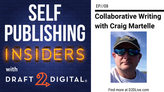 Collaborative Writing with Craig Martelle // Self Publishing Insiders // EP008