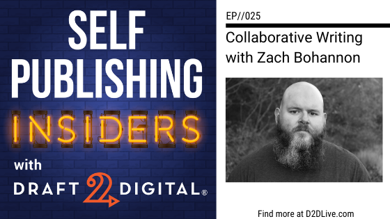 Collaborative Writing with Zach Bohannon // Self Publishing Insiders // EP025