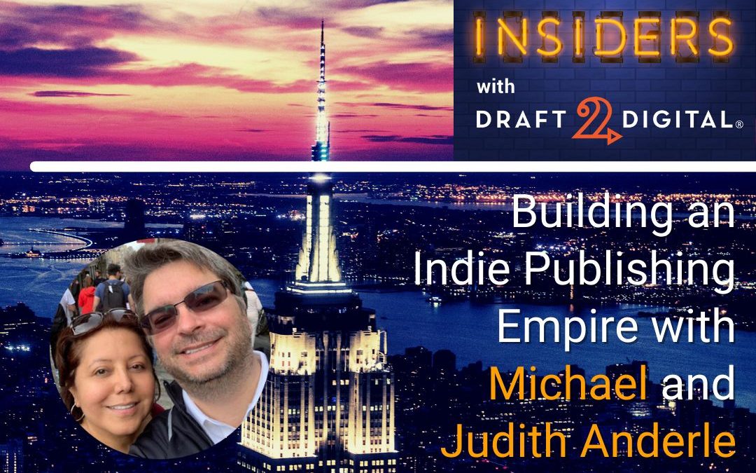 Building an Indie Publishing Empire with Michael and Judith Anderle // Self Publishing Insiders // EP028