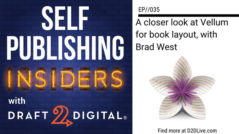 A closer look at Vellum for book layout with Brad West // Self Publishing Insiders // EP035