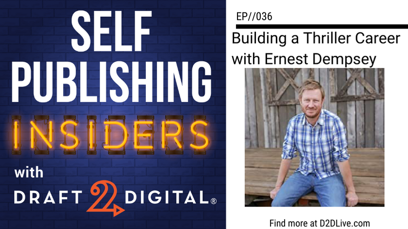 Building a Thriller Career with Ernest Dempsey // Self Publishing Insiders // EP036