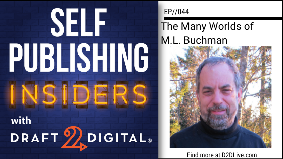 The Many Worlds of M.L. Buchman // Self Publishing Insiders // EP044