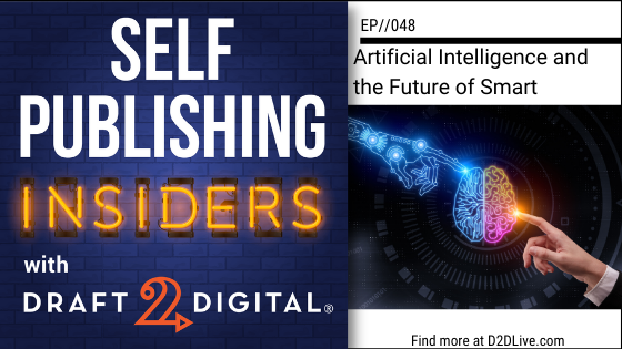 Artificial Intelligence and the Future of Smart Authors // Self Publishing Insiders // EP048