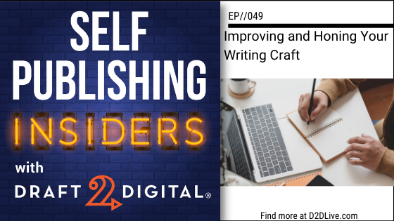 Improving and Honing Your Writing Craft // Self Publishing Insiders // EP049