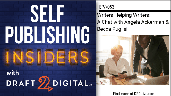 Writers Helping Writers – A Chat with Angela Ackerman & Becca Puglisi // Self Publishing Insiders // EP053