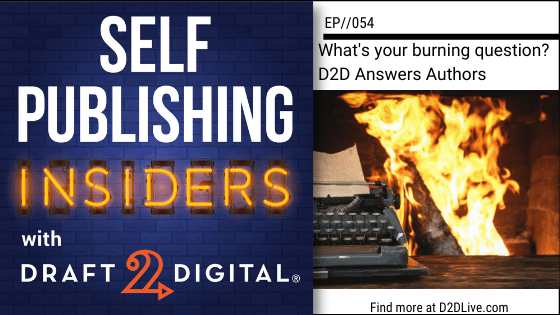 What’s Your Burning Question? // Self Publishing Insiders // EP054