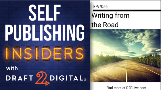 Writing from the Road // Self Publishing Insiders // EP056