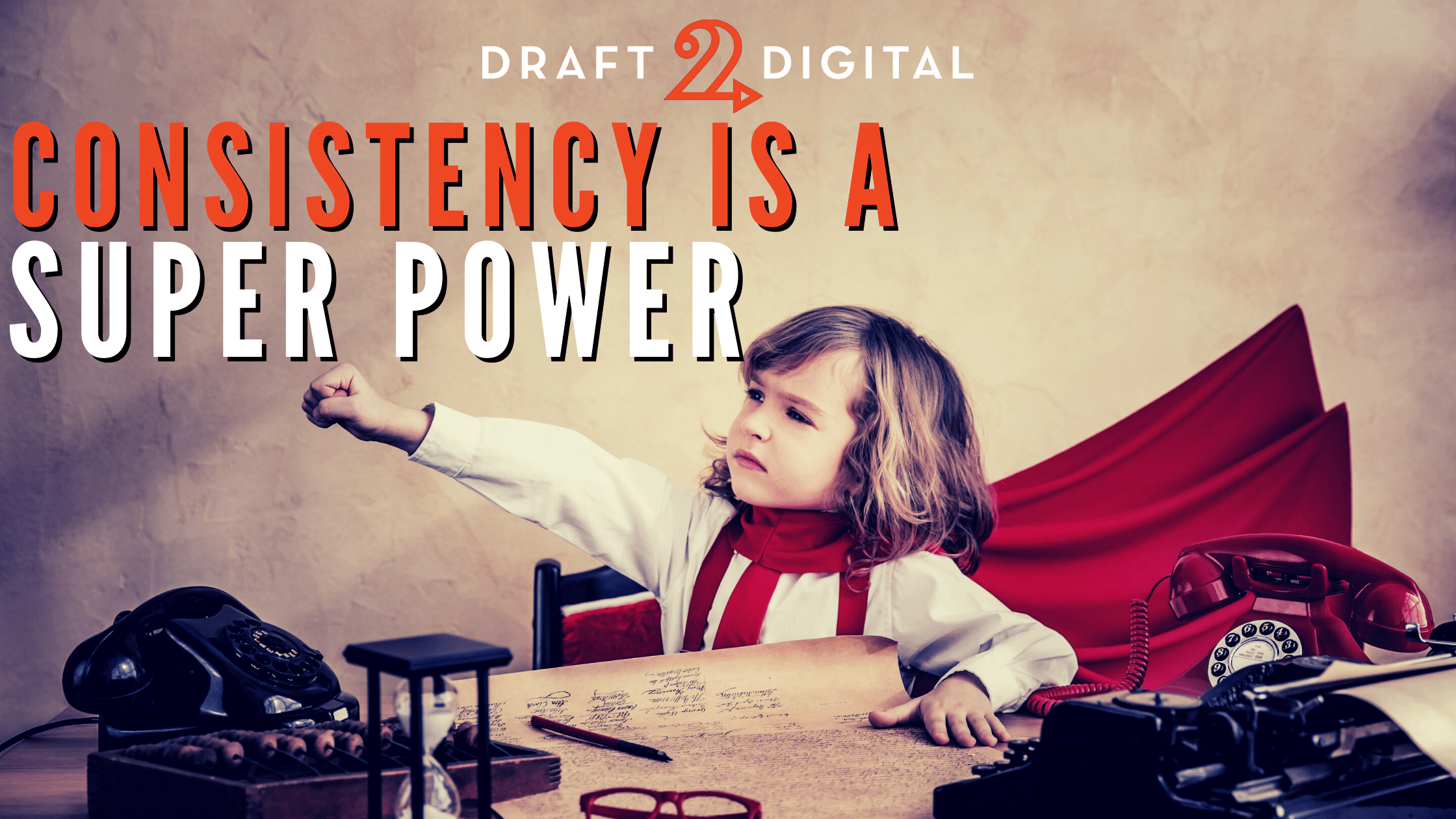 Consistency is a Super Power