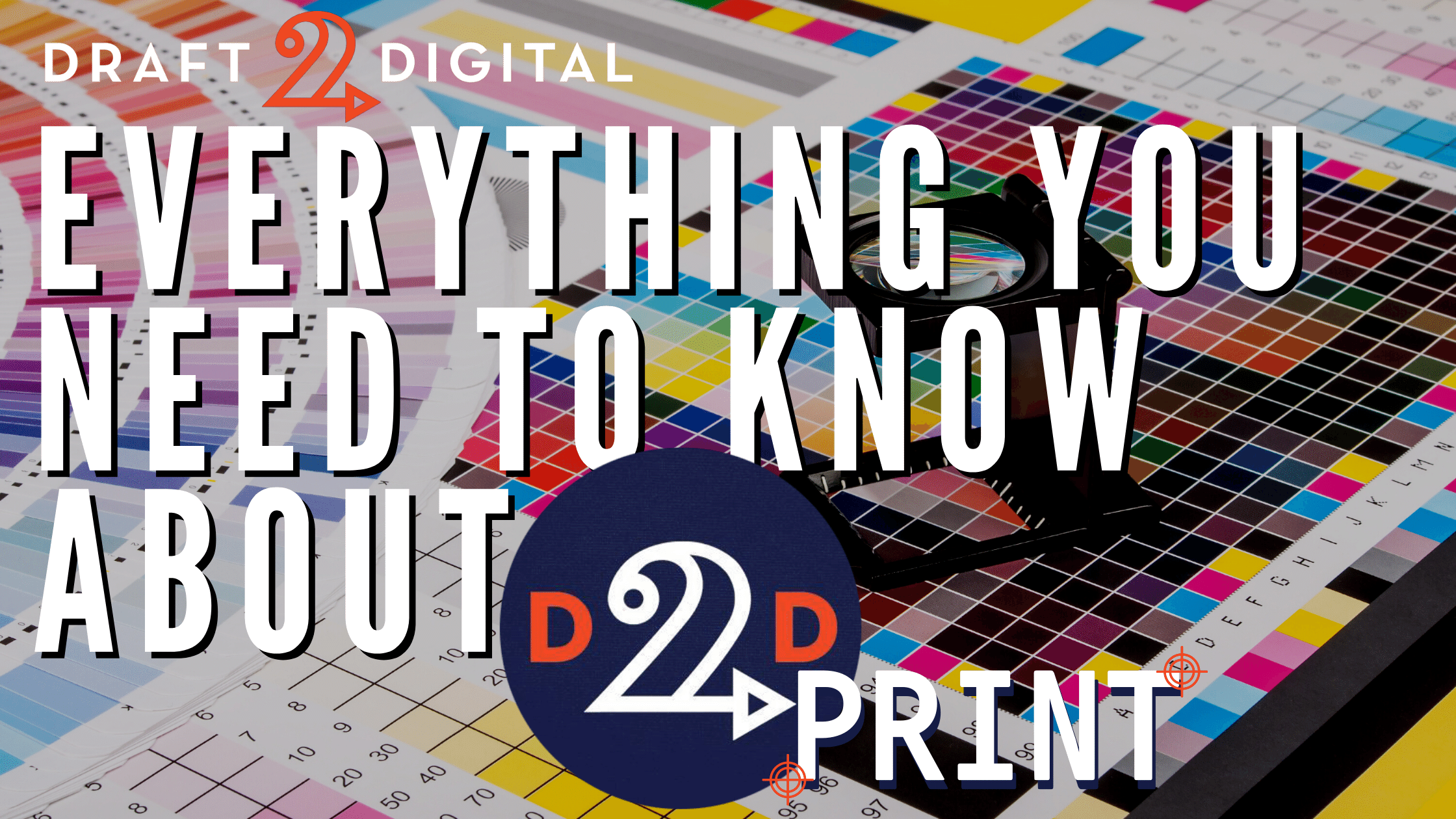 Everything you need to know about D2D Print