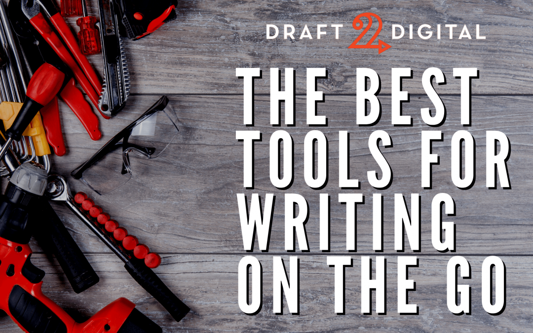 The Best Tools for Writing on the Go