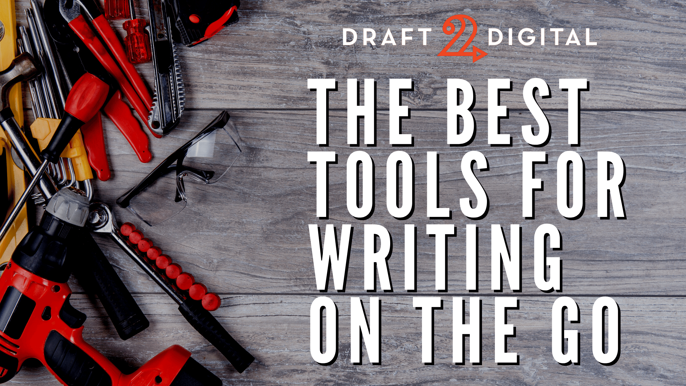 The Best Tools for Writing On the Go