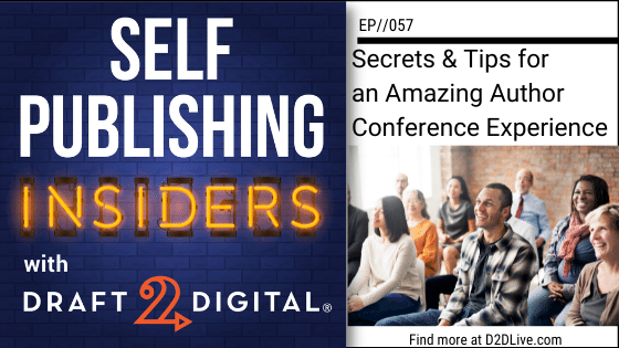 Secrets & Tips for an Amazing Author Conference Experience // Self Publishing Insiders // EP057