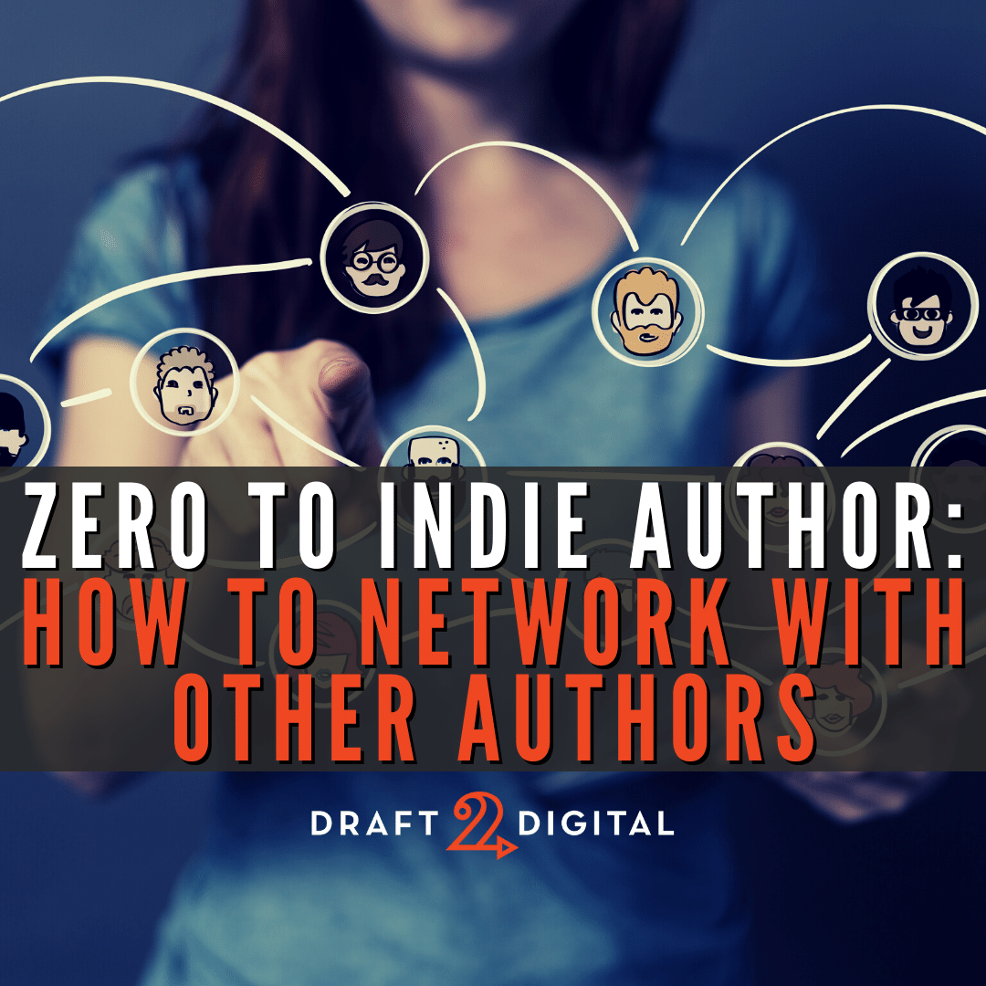 Zero to Indie Author: How to Network With Other Authors