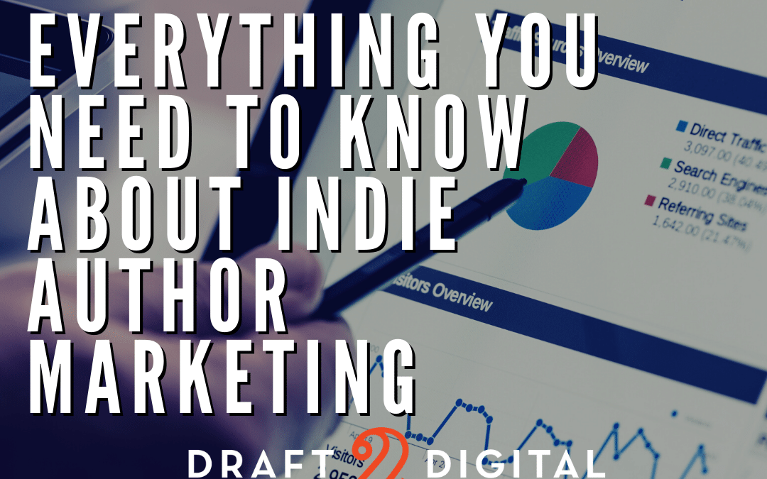 Everything You Need to Know About Indie Author Marketing