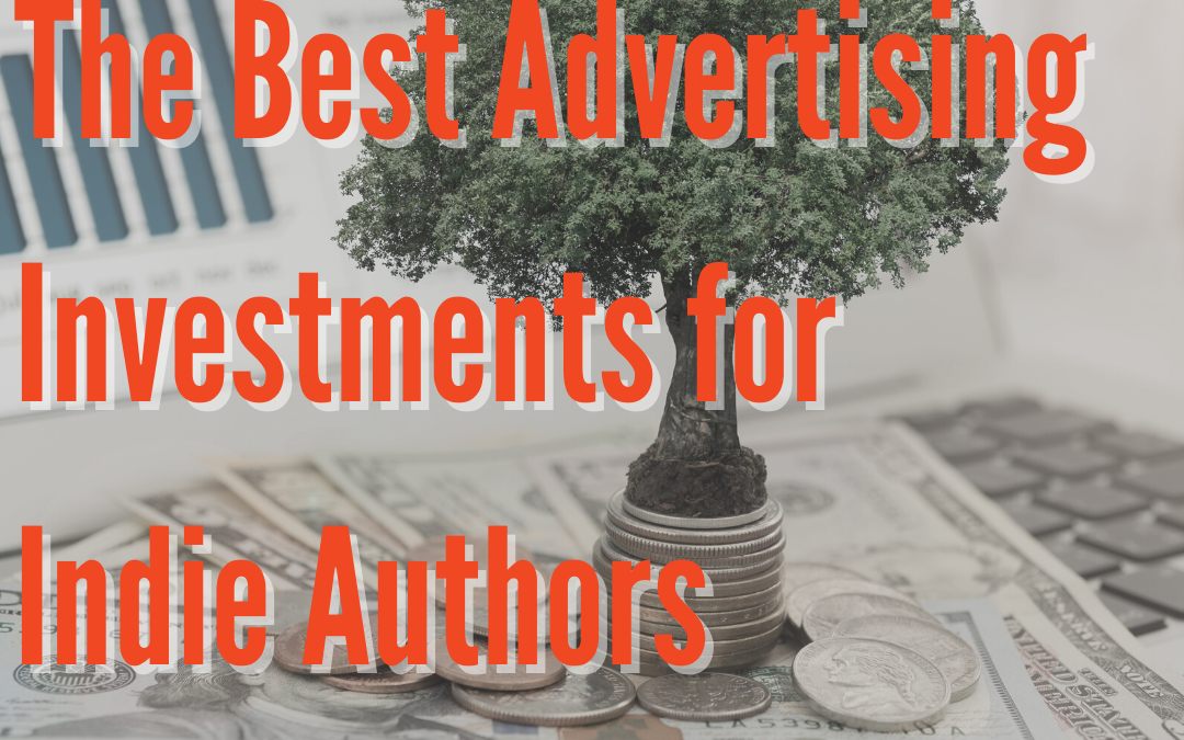 The Best Advertising Investments for Indie Authors