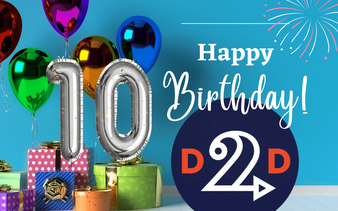 D2D just turned 10!