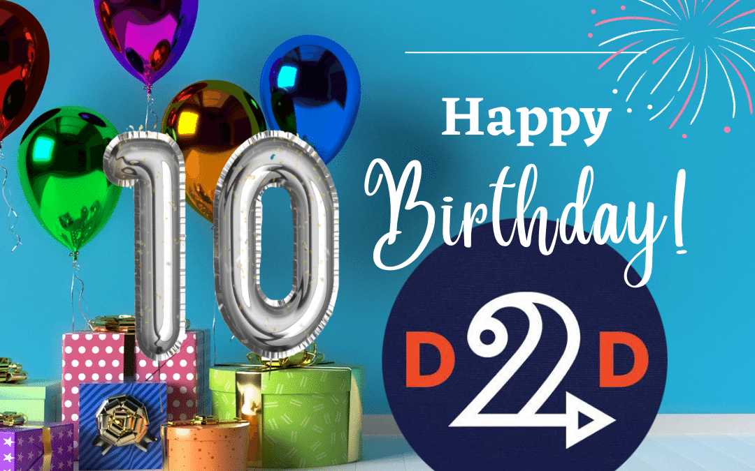 Happy 10th Birthday D2D!