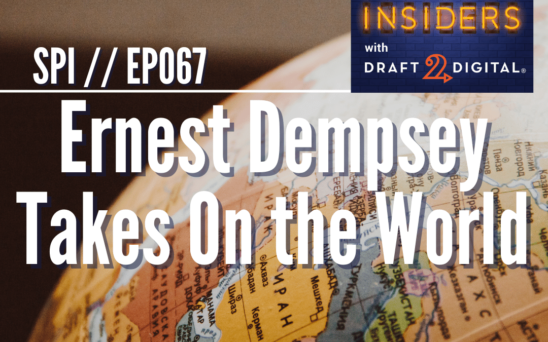 Ernest Dempsey Takes On the World // EP067