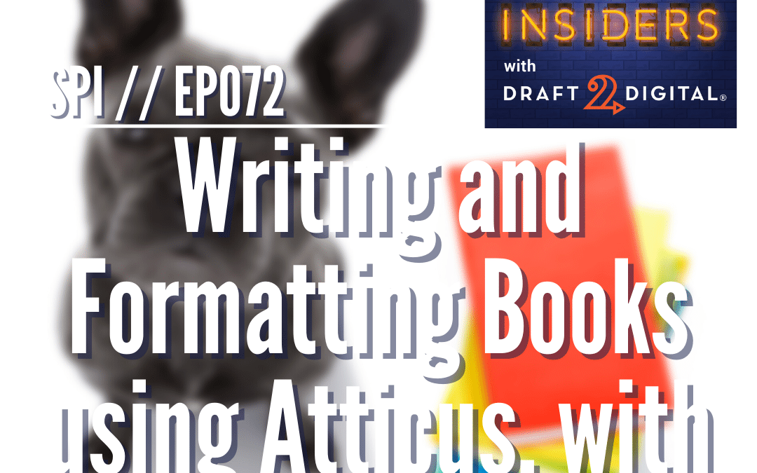 Writing and Formatting Books using Atticus, with Dave Chesson // EP072