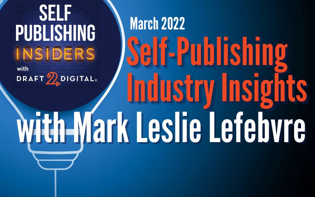Self-Publishing Industry Insights with Mark Leslie Lefebvre // EP071