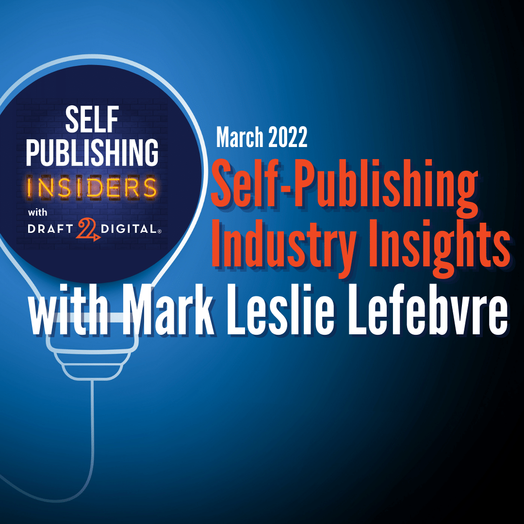 Self-Publishing Industry Insights with Mark Leslie Lefebvre // EP071
