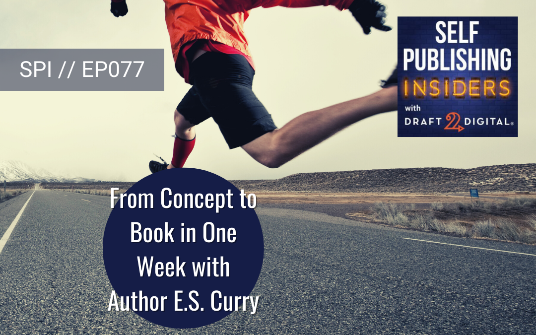 From Concept to Book in One Week with Author E.S. Curry // EP077