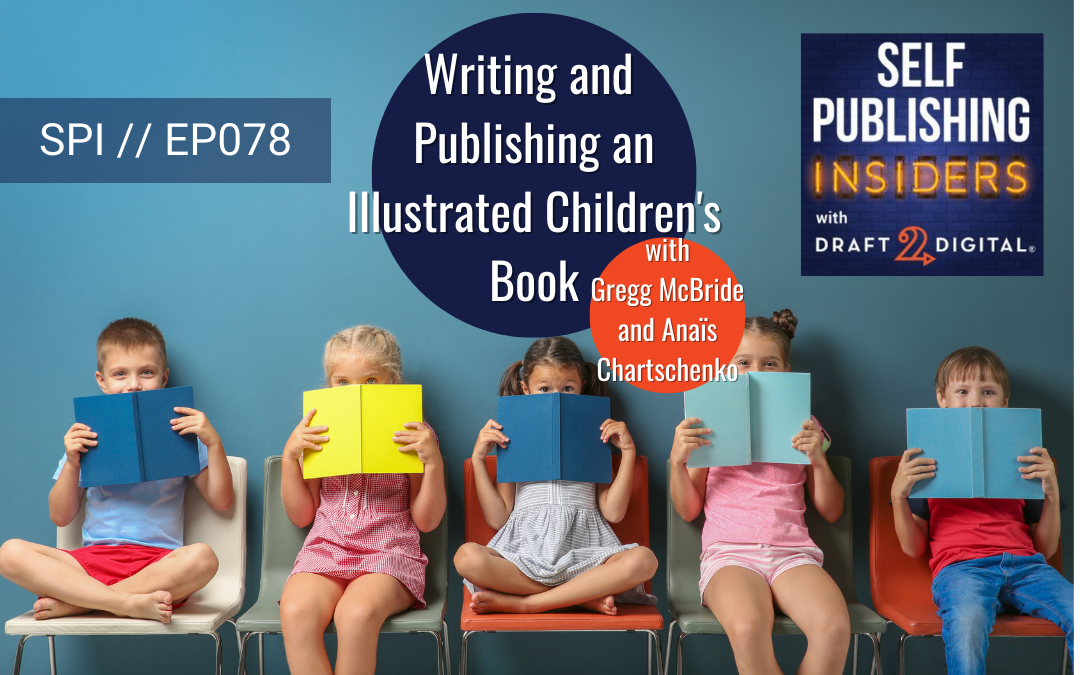 Writing and Publishing an Illustrated Children’s Book with Gregg McBride and Anaïs Chartschenko // EP078