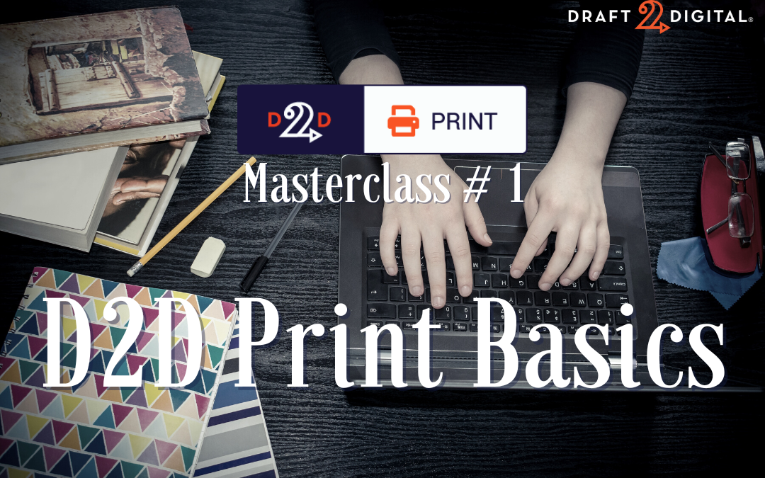 D2D Print Masterclass #1: D2D Print Basics