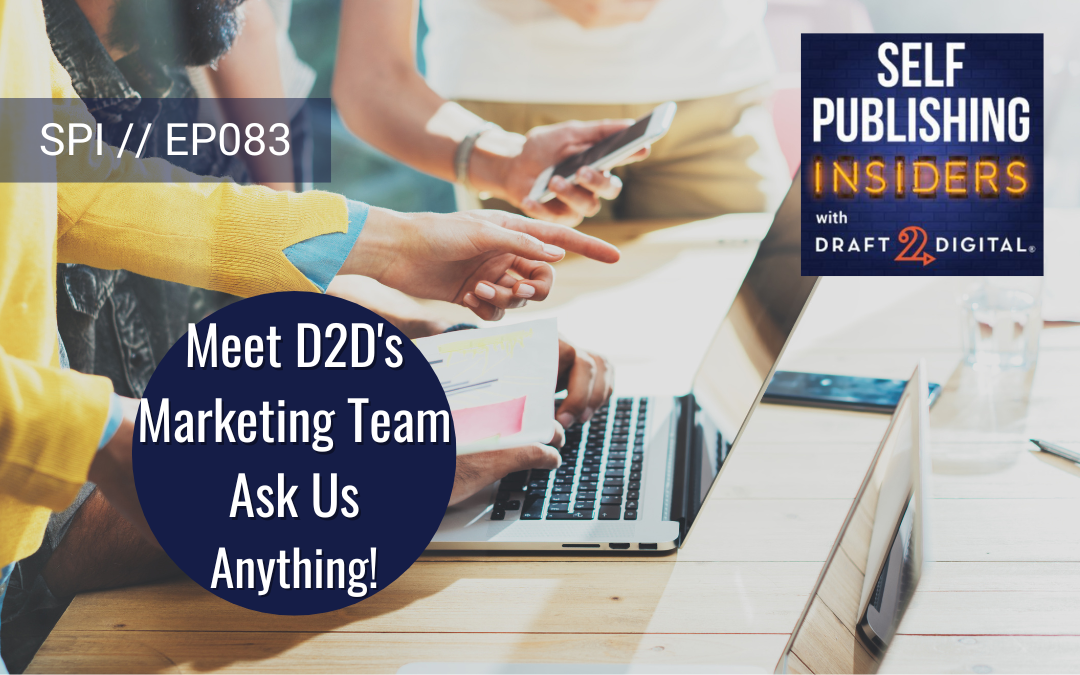Meet D2D’s Marketing Team – Ask Us Anything! // EP083