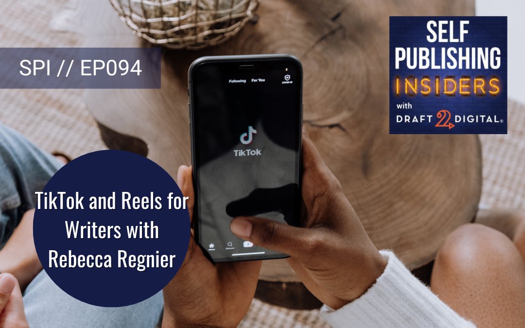 TikTok and Reels for Writers with Rebecca Regnier // EP094