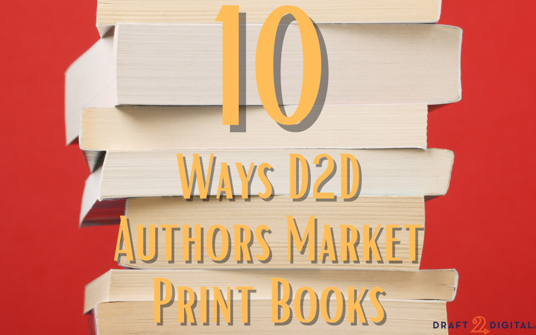 10 Ways D2D Authors Market Print Books