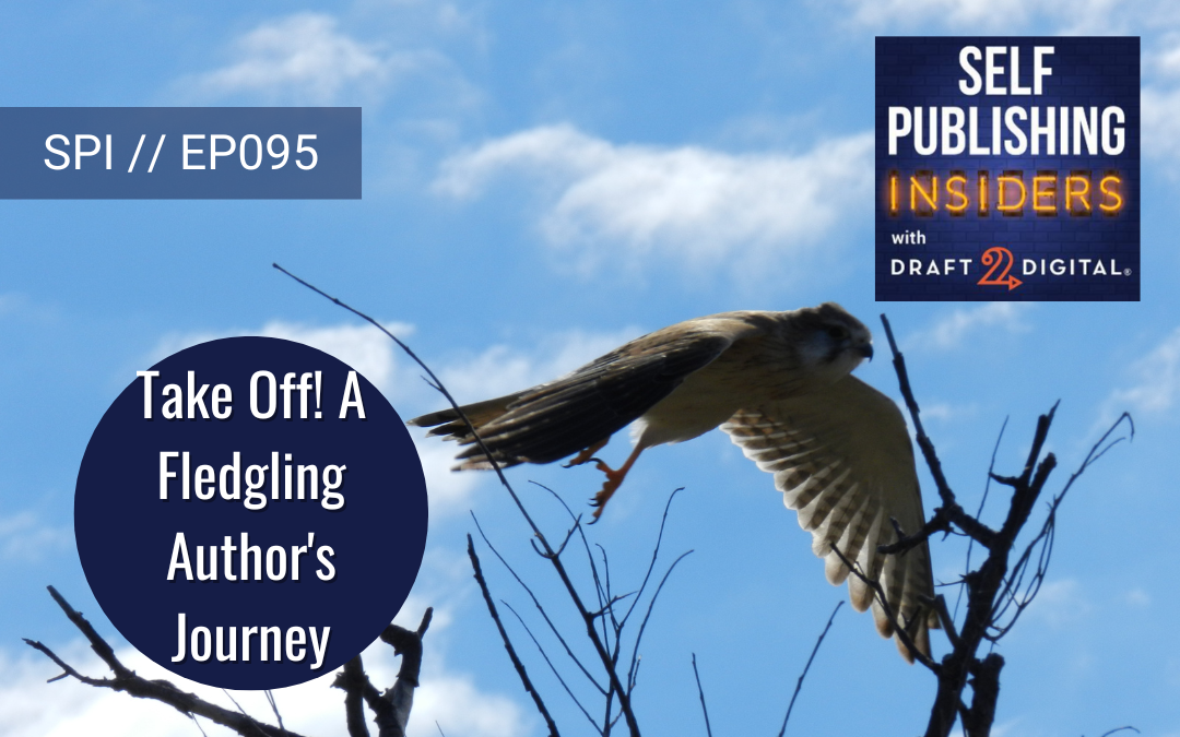 Take Off! A Fledgling Author’s Journey // EP095