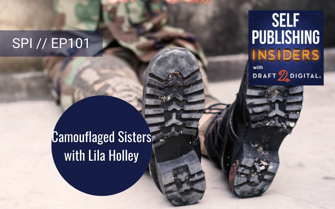 Camouflaged Sisters with Lila Holley // EP101