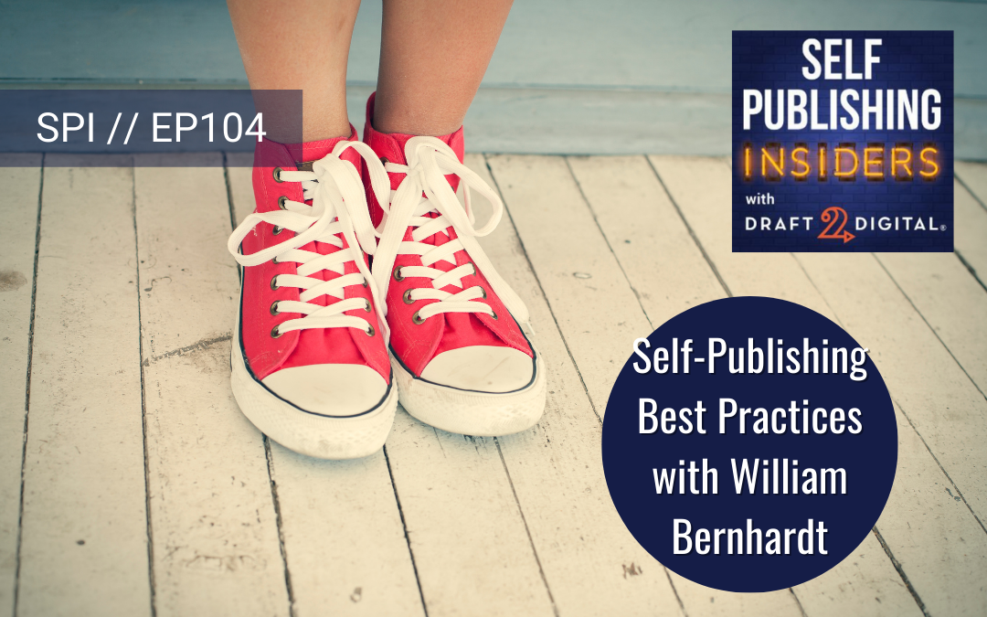 Self-Publishing Best Practices with William Bernhardt // EP104