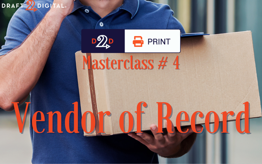 D2D Print Masterclass #4: Vendor of Record
