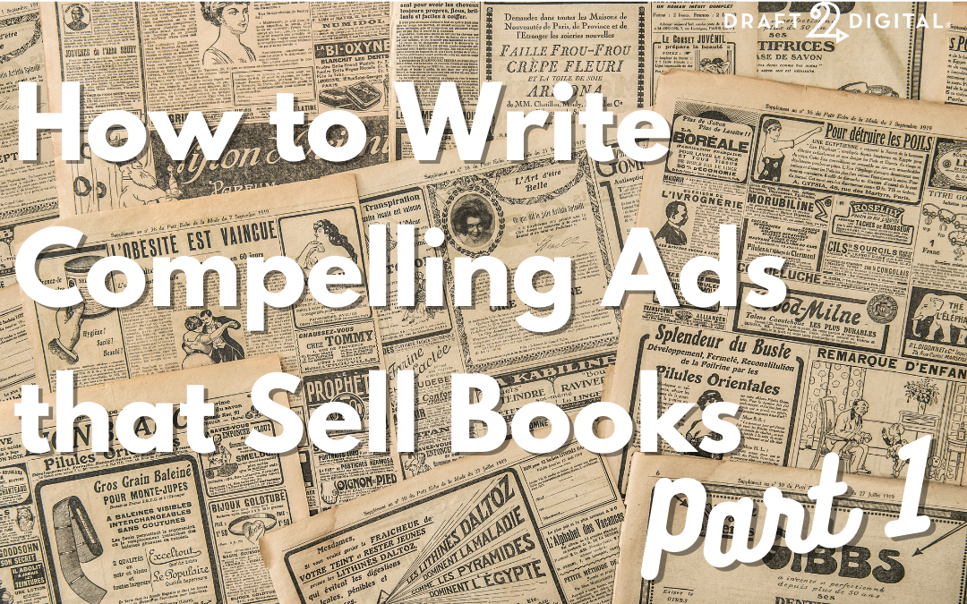 How to Write Compelling Ads that Sell Books (Part 1)