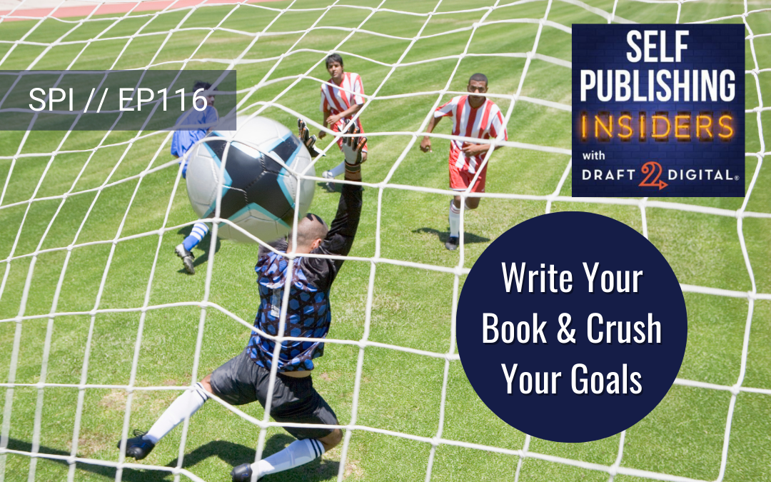 Write Your Book & Crush Your Goals // EP116