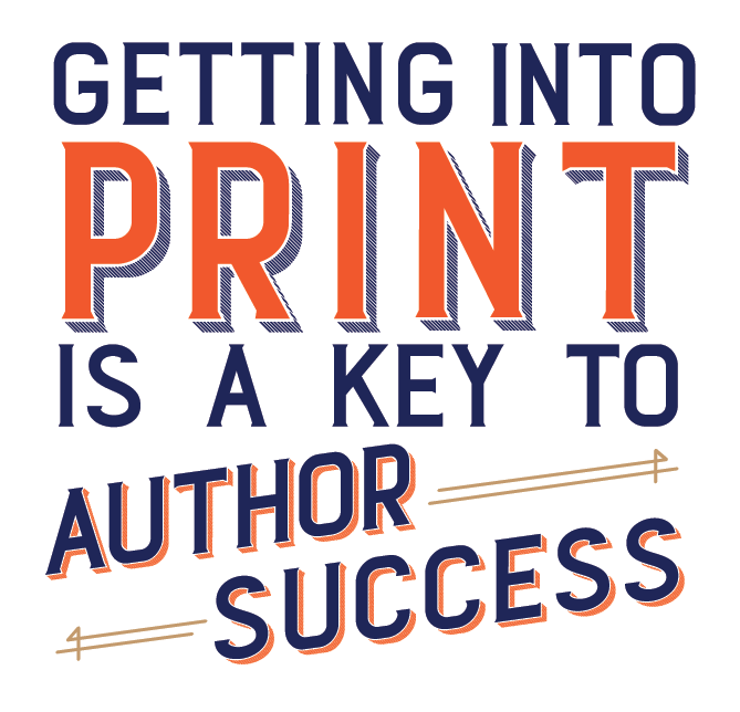 Getting into Print is a Key to Author Success