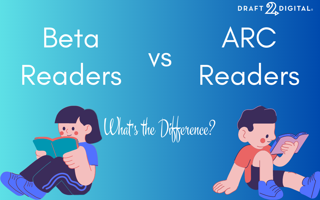 Beta Readers vs. ARC Readers: What’s the Difference?