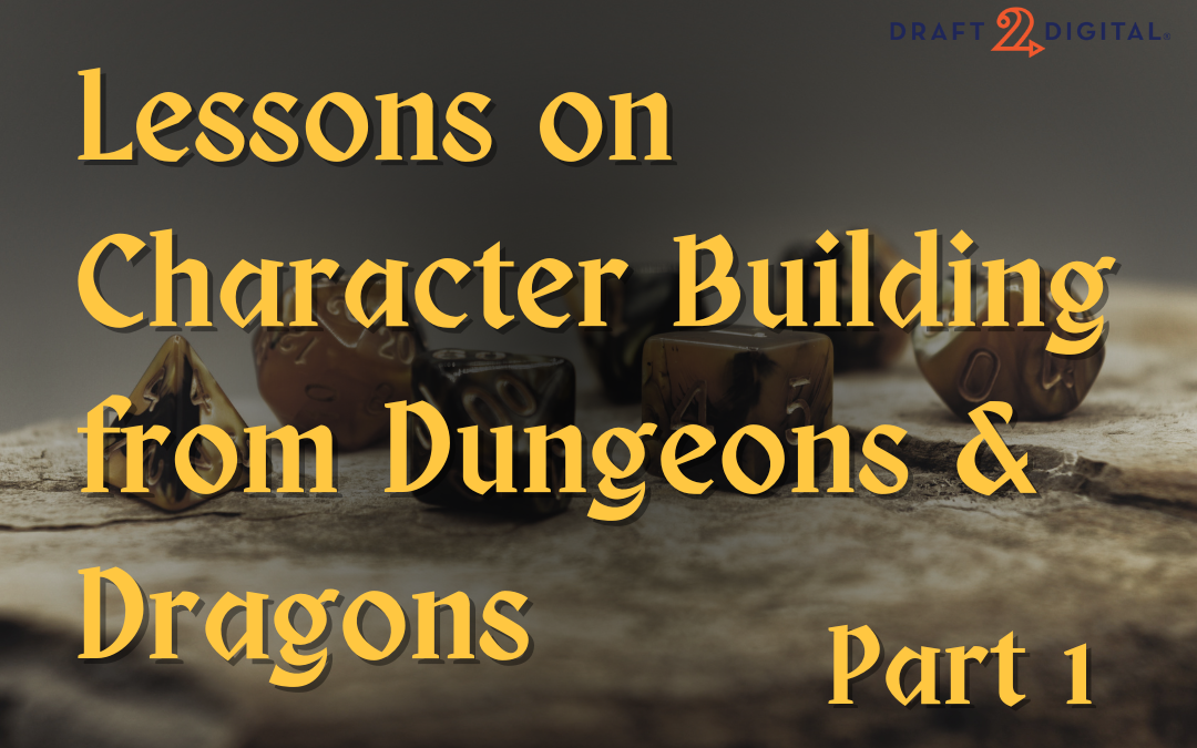 Lessons on Character Building from Dungeons & Dragons – Part 1
