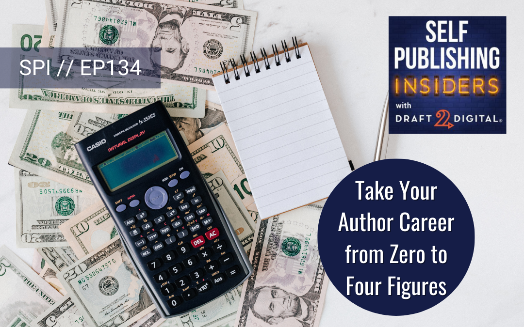 Take Your Author Career from Zero to Four Figures // EP134