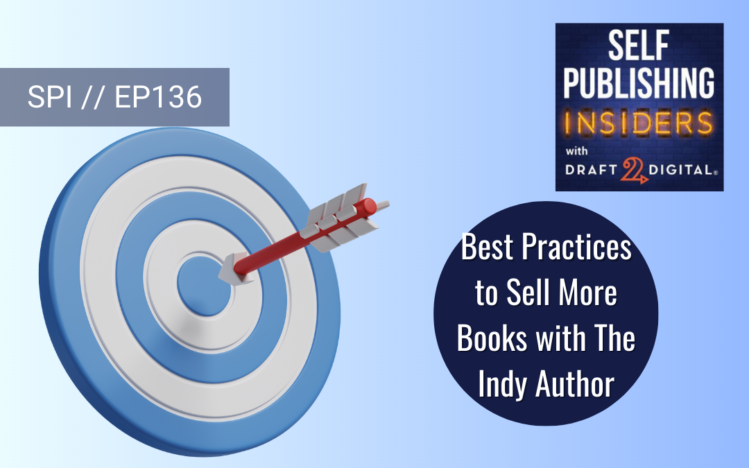 Best Practices to Sell More Books with The Indy Author // EP136